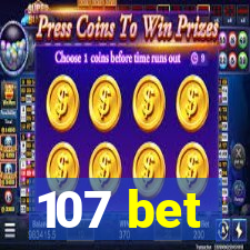 107 bet